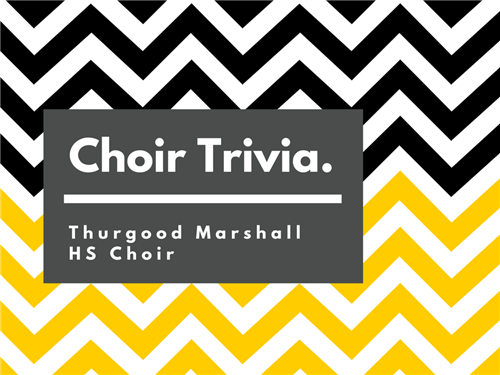 Marshall HS Choir Trivia 